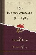 Die Internationale, 1914-1919 (Classic Reprint)
