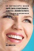 53 Saftrezepte gegen Kavität, Zahnfleischentzündungen, Zahnausfall und Mundhöhlenkrebs
