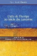 L'Idée de l'Europe: Au Siècle Des Lumières