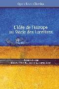 L'Idée de l'Europe: Au Siècle Des Lumières