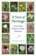 Taste of Heritage: Crow Indian Recipes and Herbal Medicines