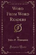 Word From Word Readers, Vol. 1 (Classic Reprint)