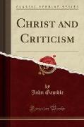 Christ and Criticism (Classic Reprint)