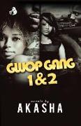 Gwop Gang 1 & 2