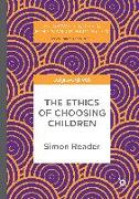 The Ethics of Choosing Children