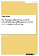 Die Planung der Einführung von SAP S/4HANA Enterprise Management mithilfe einer strategischen Roadmap