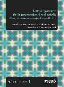 L'ensenyament de la pronunciació del català: Eines, recursos, estratègies i experiències