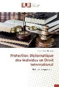 Protection Diplomatique des Individus en Droit International