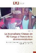 Le Journalisme Citoyen en RD Congo à l'heure de la désintermédiation