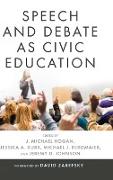 SPEECH AND DEBATE AS CIVIC EDUCATION