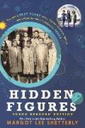 Hidden Figures, Young Readers' Edition: The Untold True Story of Four African-American Women Who Helped Launch Our Nation Into Space