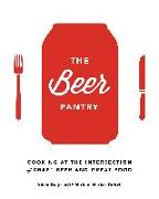 The Beer Pantry: Cooking at the Intersection of Craft Beer and Great Food