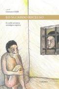 Lo sguardo recluso. La realtà carceraria: un'indagine empirica