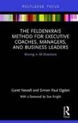 The Feldenkrais Method for Executive Coaches, Managers, and Business Leaders