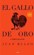 El Gallo de Oro Y Otros Relatos (the Golden Cockerel and Other Writings, Spanish Edition)