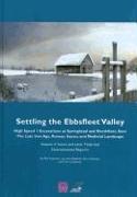 Settling the Ebbsfleet Valley: Ctrl Excavations at Springhead and Northfleet, Kent - The Late Iron Age, Roman, Saxon, and Medieval Landscape: Volume 4