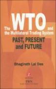 The Wto and the Multilateral Trading System: Past, Present and Future