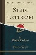 Studi Letterari (Classic Reprint)