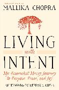 Living with Intent: My Somewhat Messy Journey to Purpose, Peace, and Joy