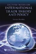 Lecture Notes on International Trade Theory and Policy