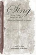 Sing Them Over Again to Me: Hymns and Hymnbooks in America