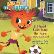 R. J. Fright Kicks Away Her Fears: A Story about Trust