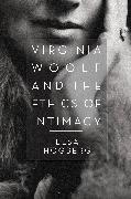 Virginia Woolf and the Ethics of Intimacy