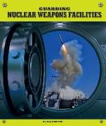 Guarding Nuclear Weapons Facilities