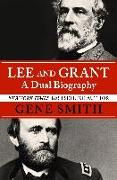 Lee and Grant: A Dual Biography