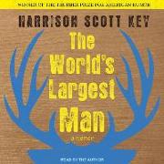 The World's Largest Man: A Memoir