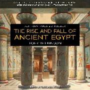 The Rise and Fall of Ancient Egypt