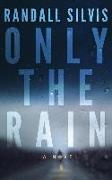 Only the Rain