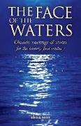 The Face of the Waters: Chasidic teachings & stories for the twenty-first century