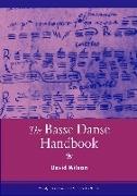 The Basse Dance Handbook - Text and Context