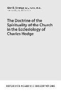 The Doctrine of the Spirituality of the Church in the Ecclesiology of Charles Hodge