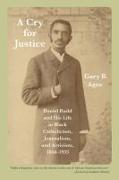 A Cry for Justice: Daniel Rudd and His Life in Black Catholicism, Journalism, and Activism, 1854-1933