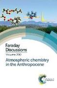 Atmospheric Chemistry in the Anthropocene: Faraday Discussion 200