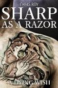Sharp as a Razor: A Dying Wish