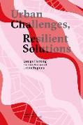 Urban Challenges, Resilient Solutions: Design Thinking for the Future of Urban Regions