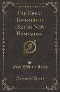 The Great Tornado of 1821 in New Hampshire (Classic Reprint)