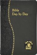 Bible Day by Day: Minute Meditations for Every Day Based on Selected Text of the Holy Bible