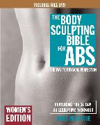 The Body Sculpting Bible for Abs: Women's Edition, Deluxe Edition