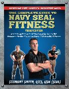 The Complete Guide to Navy Seal Fitness, Third Edition