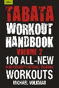Tabata Workout Handbook, Volume 2: More Than 100 All-New, High Intensity Interval Training Workouts (Hiit) for All Fitness Levels