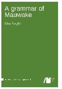 A grammar of Mauwake