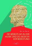 Die Bedeutung in der Musik und die Musik in der Bedeutung