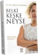 Belki Keske Neyse