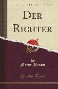Der Richter (Classic Reprint)