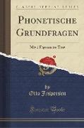 Phonetische Grundfragen: Mit 2 Figuren Im Text (Classic Reprint)