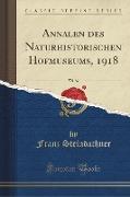 Annalen des Naturhistorischen Hofmuseums, 1918, Vol. 32 (Classic Reprint)